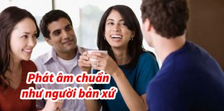 Phát âm chuẩn tiếng Anh như người bản xứ