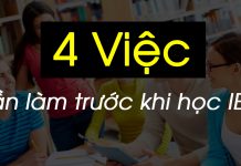 Học IELTS bắt đầu từ đâu? Trước khi học hãy làm 4 việc này