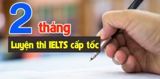 1 - 2 tháng luyên thi IELTS cấp tốc