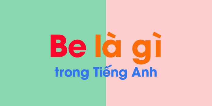 Be trong tiếng Anh
