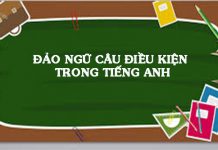 Cấu trúc đảo ngữ trong câu điều kiện đảo ngữ câu điều kiện trong tiếng anh