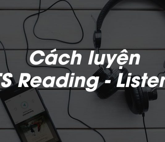 Luyện tập Listening – Reading hiệu quả hơn