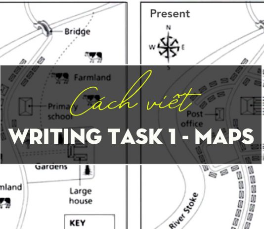 Cách viết Writing Task 1 dạng bài Map